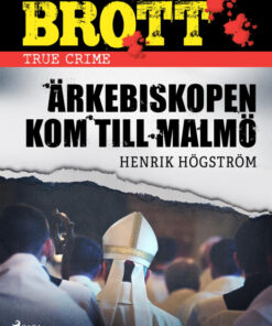 Ãrkebiskopen kom till Malmö (E-bog)